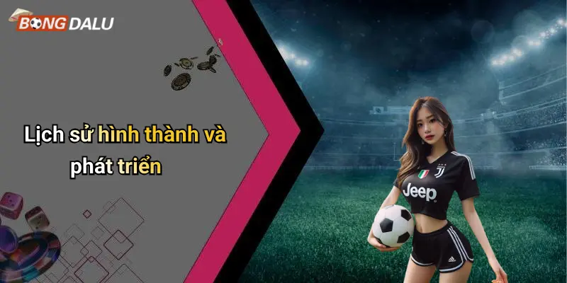 Lịch sử hình thành và phát triển