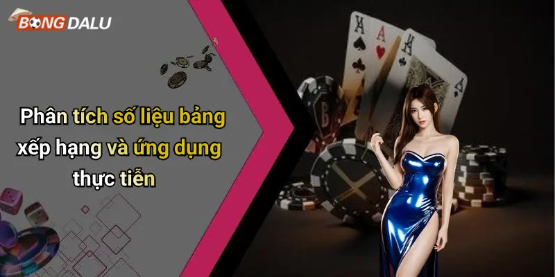 Phân tích số liệu bảng xếp hạng và ứng dụng thực tiễn