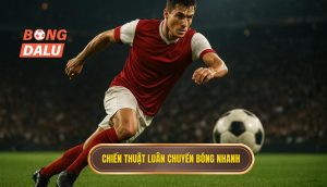 Chiến thuật luân chuyển bóng nhanh