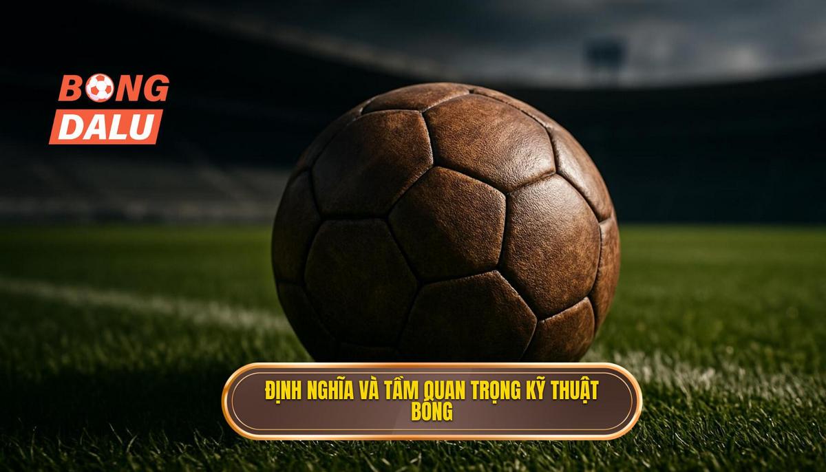 Định nghĩa và Tầm quan trọng của Kỹ thuật đánh chặn bóng