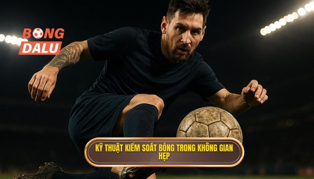 Kỹ thuật kiểm soát bóng trong không gian hẹp