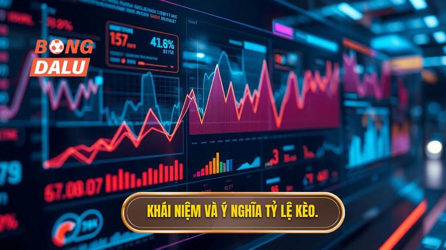 1. Khái niệm và ý nghĩa tỷ lệ kèo.